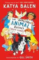 The Appletree Animal Agency: Collie Chaos: Snow and puppies cause fun-filled Christmas chaos in this cosy illustrated animal vet and rescue series for ages 6/7/8/9 1529519195 Book Cover