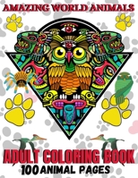 Amazing World Animals: Adult Coloring Book ! 50 Stress Relieving and Fun Animal Designs for Grownups Featuring Birds, Cats, Owl, Deer, Rabbit B08YRXXWW3 Book Cover