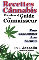 Recettes de Cannabis et (2 dans 1) Guide du Connaisseur: Pour consommer avec s�curit� 1927652189 Book Cover