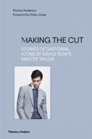 Making the Cut: Stories of Sartorial Icons by Savile Row's Master Tailor 050002149X Book Cover