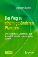 Der Weg Zu Einem Gesünderen Planeten: Wissenschaftliche Erkenntnisse Und Konkrete Schritte Für Eine Nachhaltige Zukunft 3031589602 Book Cover