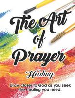 The Art of Prayer: Healing 1977887082 Book Cover