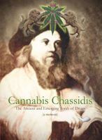 Cannabis Chassidis: The Ancient and Emerging Torah of Drugs 157027262X Book Cover
