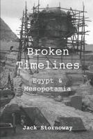 Broken Timelines: Egypt & Mesopotamia 1999092333 Book Cover