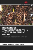 Indigenous Transculturality in the Warao Ethnic Group 6209956475 Book Cover