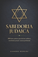 SABEDORIA JUDAICA APLICADA: 100 Lições para Vida, Carreira e Negócios (Portuguese Edition) B0G6WJ11HX Book Cover