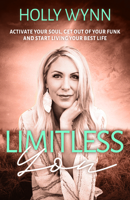 Limitless You: Activate Your Soul, Get Out of Your Funk and Start Living Your Best Life 1636981151 Book Cover