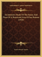 An Intensive Study Of The Fauna And Flora Of A Restricted Area Of Sea Bottom 1162073926 Book Cover