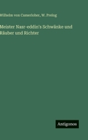 Meister Nasr-eddin's Schwänke und Räuber und Richter (German Edition) 3563654484 Book Cover