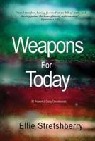 Weapons for Today: 30 Powerful Daily Devotionals 1530855748 Book Cover