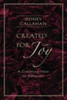 Created For Joy : A Christian View of Suffering 0824525663 Book Cover