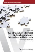 Zur ethnischen Identität türkischstämmiger Menschen in Österreich: Eine empirische Studie 3639467957 Book Cover