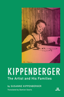 Kippenberger: Der Künstler Und Seine Familien 0982964285 Book Cover