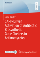 Sarp-Driven Activation of Antibiotic Biosynthetic Gene Clusters in Actinomycetes 3658445513 Book Cover