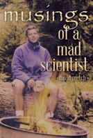 Musings of a Mad Scientist 149178489X Book Cover