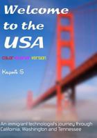 Welcome to the USA: A humorous photostory describing an immigrant's journey through California, Seattle, and Nashville 1438218478 Book Cover