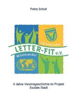 Letter-fit: Miteinander-Füreinander e.V: 4 Jahre Vereinsgeschichte im Projekt Soziale Stadt 3837033147 Book Cover