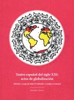 Teatro Espanol del Siglo XXI: Actos de Globalizacion 0982097123 Book Cover