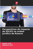 Perspectivas do impacto da EULEX na ordem jurídica do Kosovo 6206208621 Book Cover