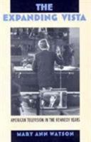 The Expanding Vista: American Television in the Kennedy Years 0195057465 Book Cover