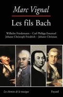 Les Fils Bach: Wilhelm Friedemann - Carl Philipp Emanuel - Johann Christoph Friedrich - Johann Christian 2213599661 Book Cover
