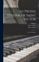 Les Proses D'adam De Saint Victor: Texte Et Musique 1019057815 Book Cover