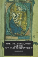Martinez de Pasqually and the Office of the Holy Spirit (The Élus Coën Library) (Latin Edition) B0DVL58LSQ Book Cover