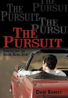 The Pursuit: Introducing the Haven Acres Story 1452085064 Book Cover