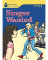Singer Wanted!: Foundations Reader 2.4 (Foundations Reader) 1413027784 Book Cover