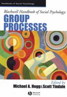 Blackwell Handbook of Social Psychology: Group Processes (Blackwell Handbooks of Social Psychology) 1405106530 Book Cover