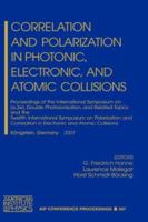 Correlation and Polarization in Photonic, Electronic, and Atomic Collisions: Proceedings of the International Symposium on (e,2e), Double Photoionization, ... / Atomic, Molecular, Chemical Physics) 0735401705 Book Cover