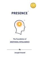 Presence: The Foundation of Emotional Intelligence: The Foundation of: The Foundations of B0GR5PLPPX Book Cover