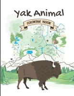 Yak Animal Coloring Book: Animal Coloring Pages For Kids Ages 4-12 B0CTJ738MB Book Cover