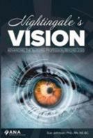 Nightingale's Vision: Advancing the Nursing Profession Beyond 2020 1935213989 Book Cover
