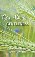 Core Values: Gentleness 0645609056 Book Cover
