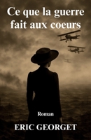 Ce que la guerre fait aux coeurs (French Edition) B0FJ86H11Z Book Cover