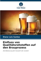Einfluss von Qualitätsrohstoffen auf den Brauprozess (German Edition) 6208033810 Book Cover