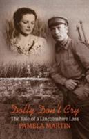 Dolly Don't Cry - The Tale of a Lincolnshire Lass 1786122367 Book Cover