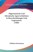 Altgermanische Und Altromische Agrarverhaltnisse In Ihren Beziehungen Und Gegensatzen (1906) 1168054257 Book Cover