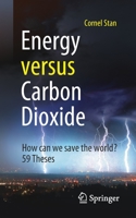 Energy versus Carbon Dioxide: How can we save the world? 59 Theses 3662641615 Book Cover