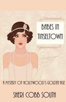 Babes in Tinseltown: A Mystery of Hollywood's Golden Age 147009374X Book Cover