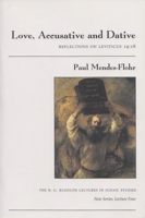 Love, Accusative, and Dative: Reflections on Leviticus 19:18 (B. G. Rudolph Lectures in Judaic Studies) 081563143X Book Cover