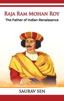 Raja Ram Mohan Roy: The Father of Indian Renaissance: The Father of Indian Renai: The Father of Indian 9349817926 Book Cover