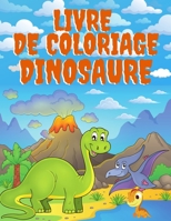 Livre de Coloriage Dinosaure: Apprendre Les Noms Des Dinosaures - 50 Dinosaures 1006876588 Book Cover