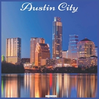 Austin City 2021 Wall Calendar: Official Austin 2021 Wall Calendar null Book Cover