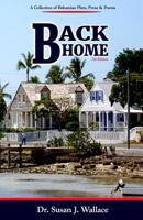 Back Home: A Collection of Bahamian Plays, Poetry & Prose 1724085050 Book Cover
