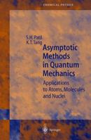 Asymptotic Methods in Quantum Mechanics: Applications to Atoms, Molecules, and Nuclei (Springer Series in Chemical Physics) 3540672400 Book Cover