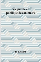 Vie privée et publique des animaux (French Edition) 9366385990 Book Cover