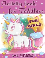 Activity Book for Toddlers-Girls: Perfect tool for little girls to have fun, play, and learn new things. 3755105845 Book Cover