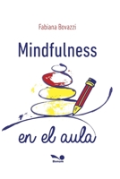 Mindfulness: en el aula B0892HTY57 Book Cover